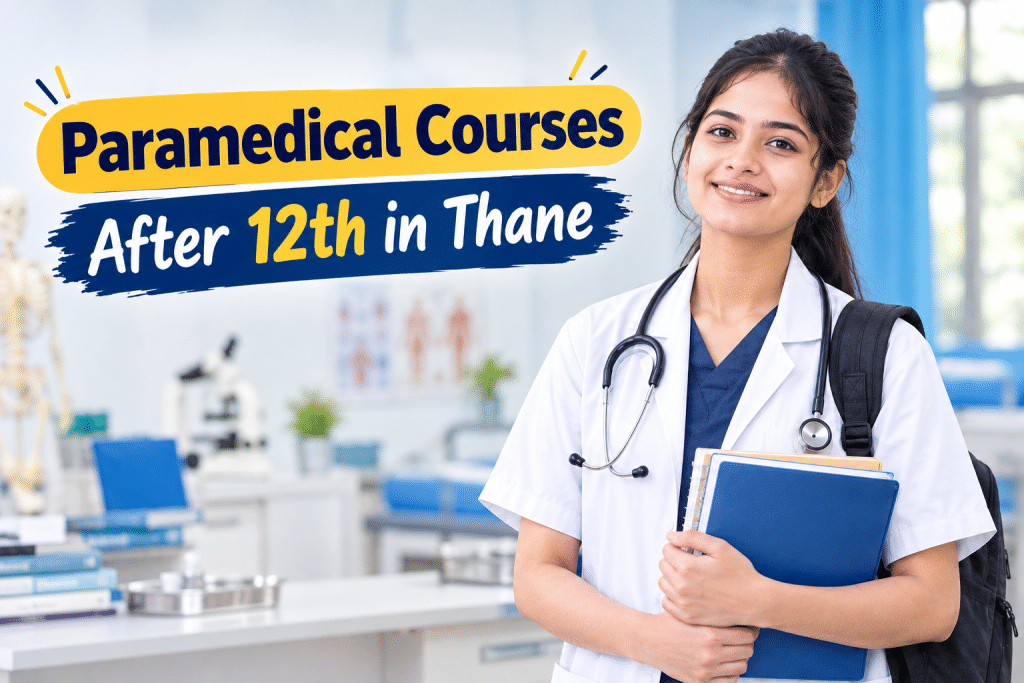 Paramedical Courses After 12th in Thane: Courses, Eligibility, Career Options & Admission Guide